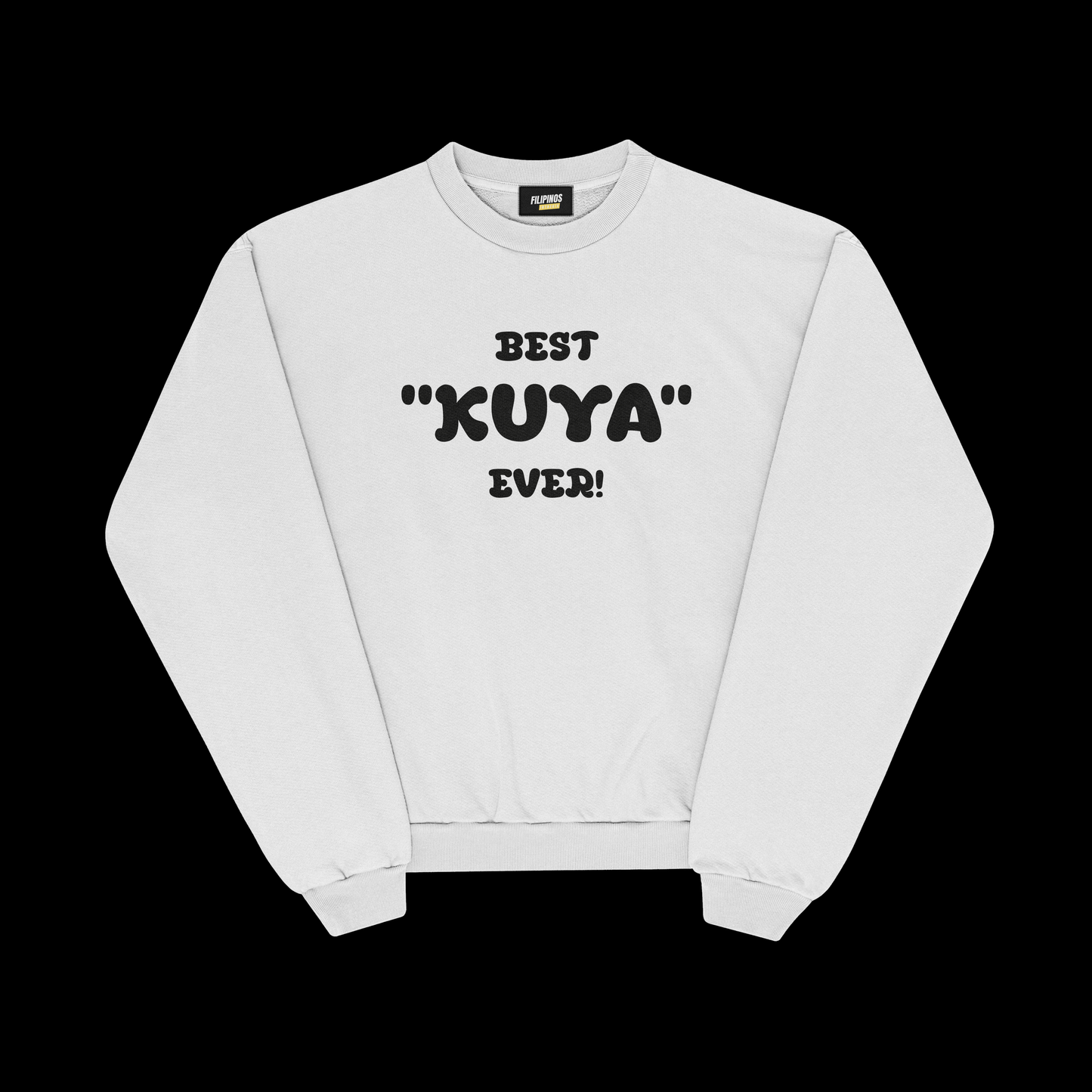 BEST KUYA EVER PULLOVER CREWNECK