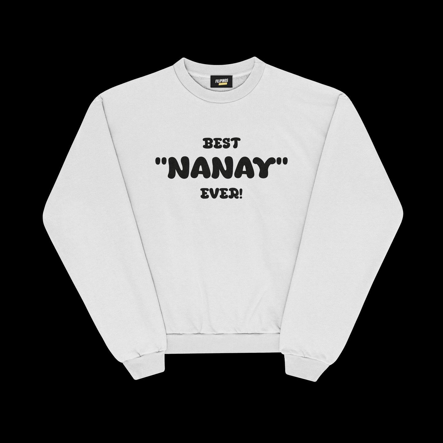 BEST NANAY EVER PULLOVER CREWNECK