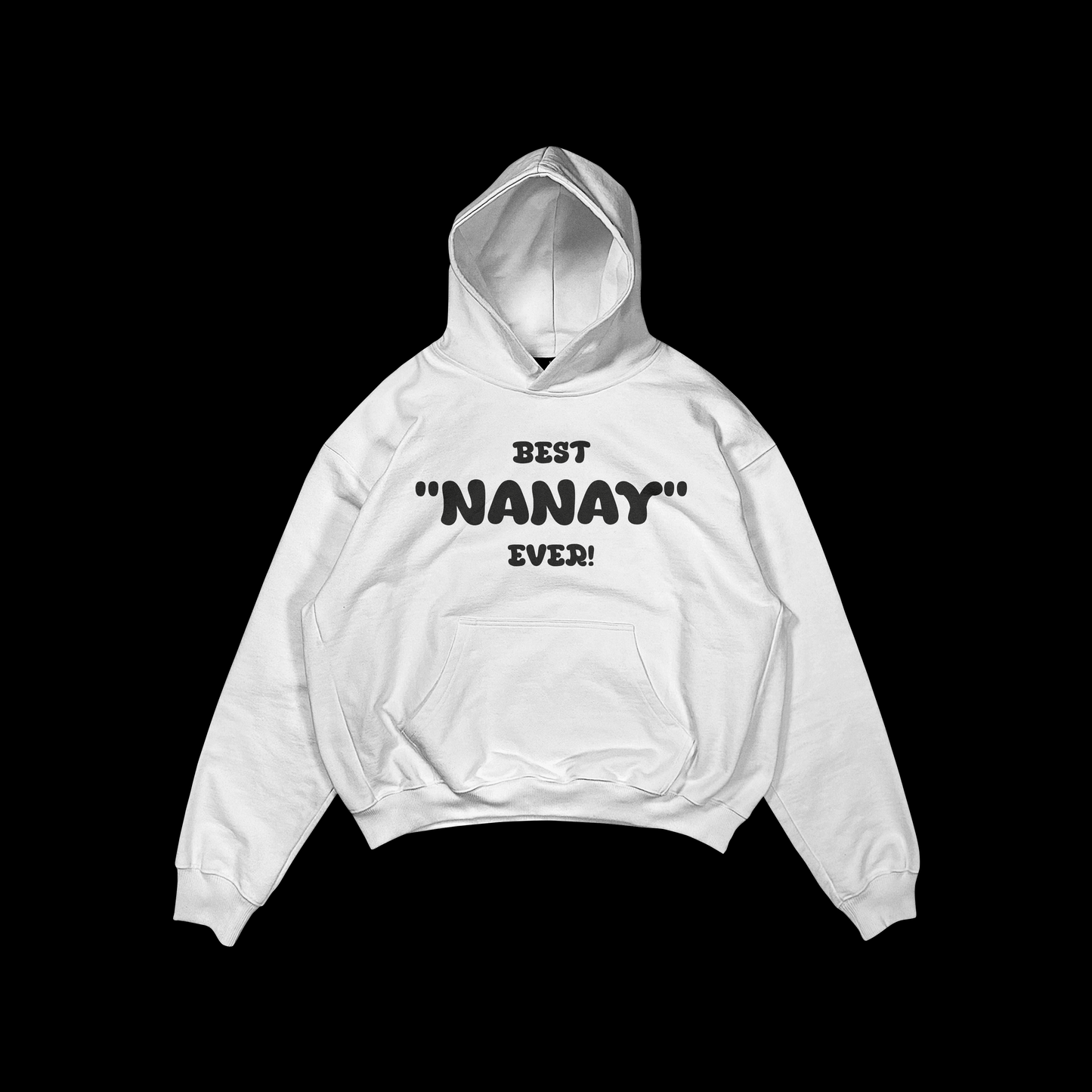 BEST NANAY EVER PULLOVER HOODIE