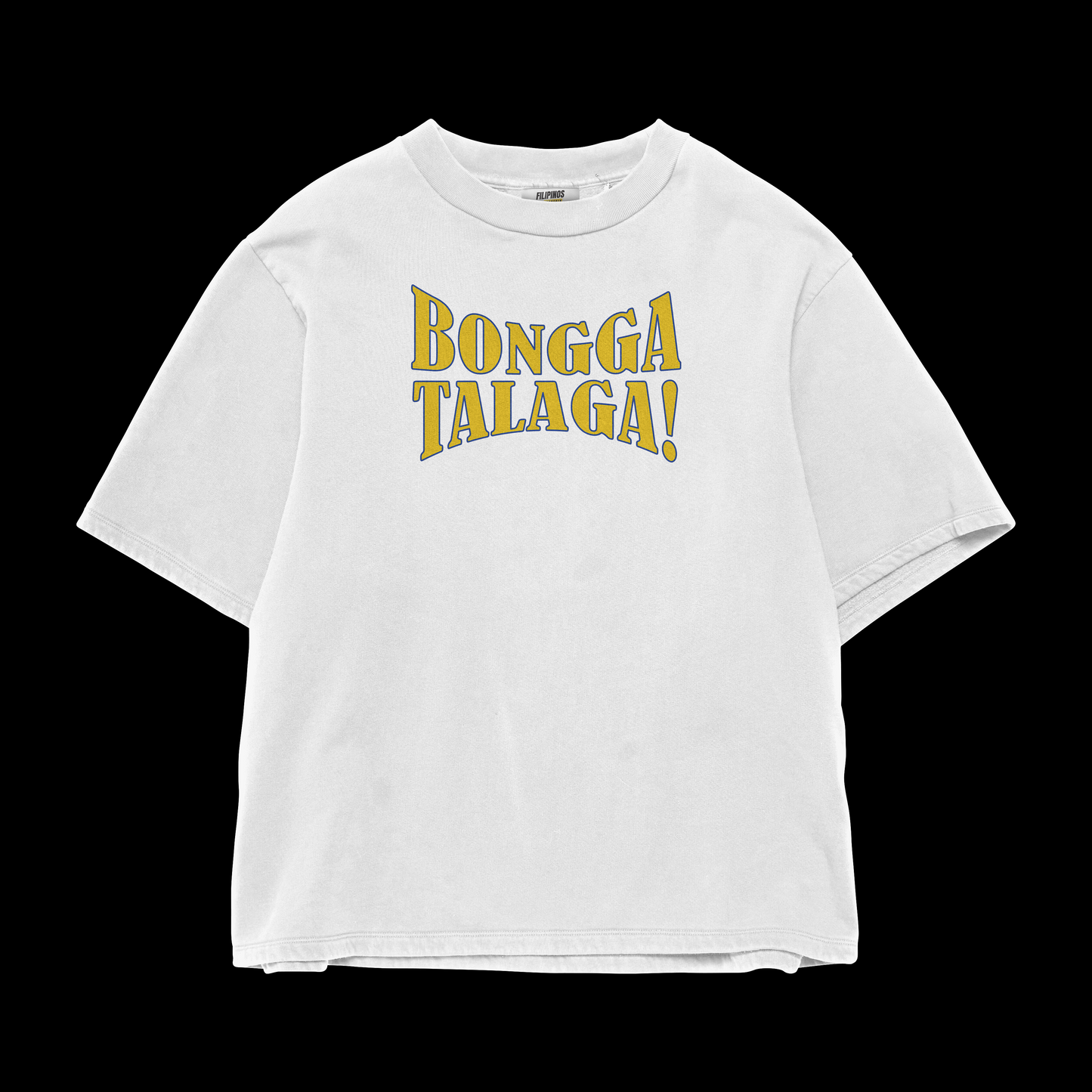 BONGGA TALAGA T-SHIRT