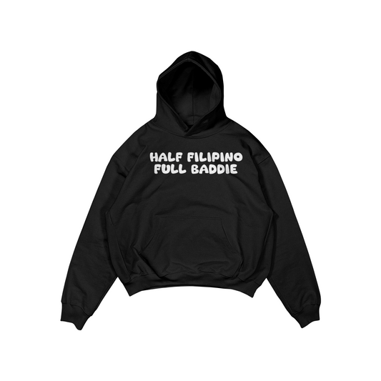 HALF FILIPINO FULL BADDIE PULLOVER HOODIE