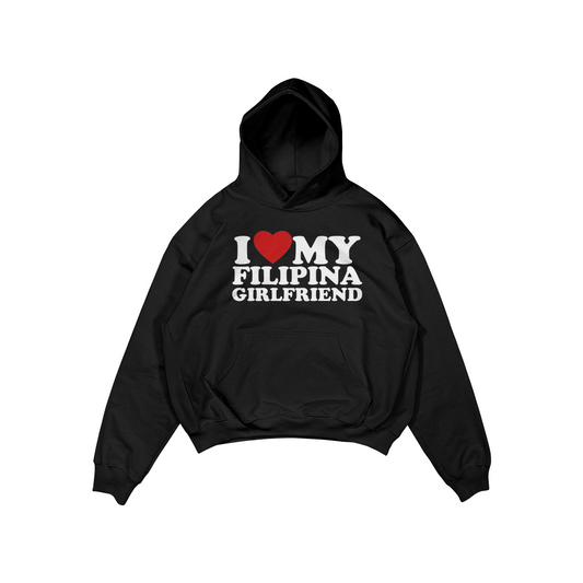 I LOVE MY FILIPINA GIRLFRIEND PULLOVER HOODIE