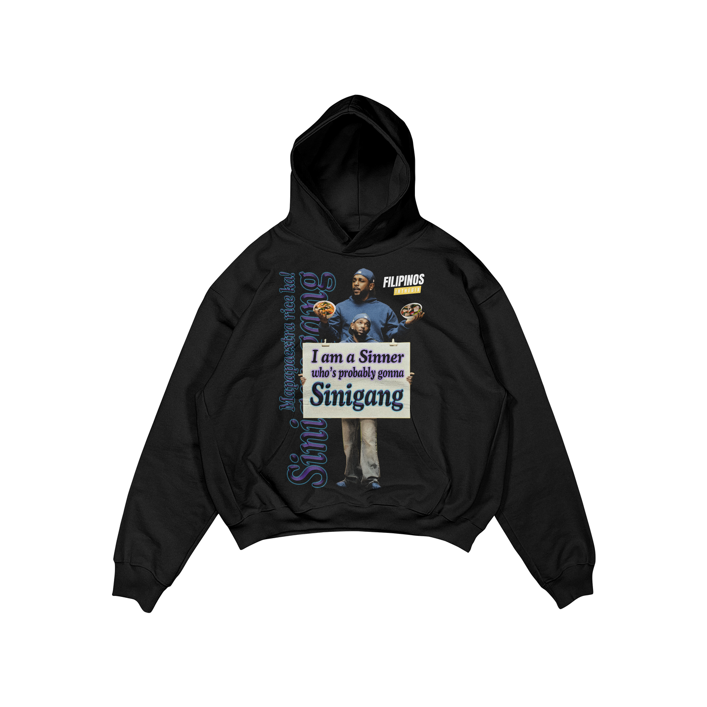 I AM A SINNER WHO’S GONNA PROBABLY SINIGANG – PULLOVER HOODIE