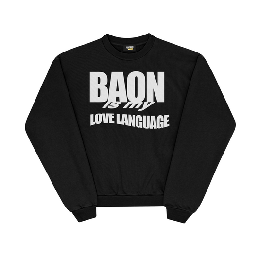 BAON IS MY LOVE LANGUAGE PULLOVER CREWNECK