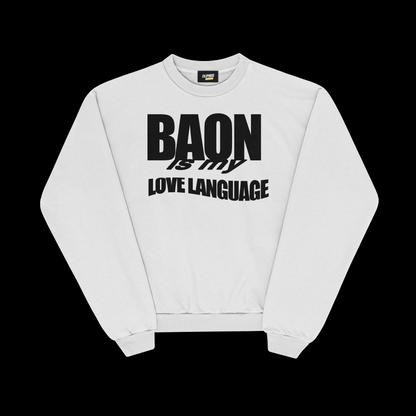 BAON IS MY LOVE LANGUAGE PULLOVER CREWNECK
