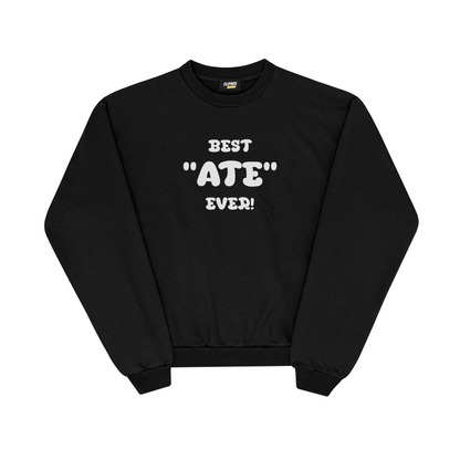BEST ATE EVER PULLOVER CREWNECK