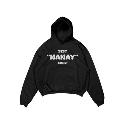 BEST NANAY EVER PULLOVER HOODIE