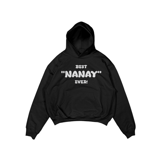 BEST NANAY EVER PULLOVER HOODIE