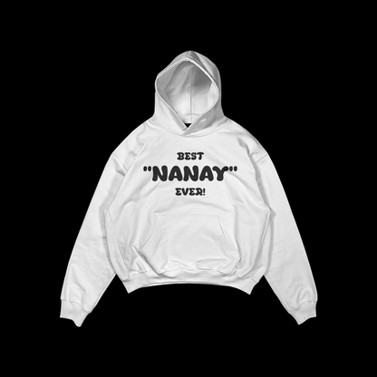 BEST NANAY EVER PULLOVER HOODIE