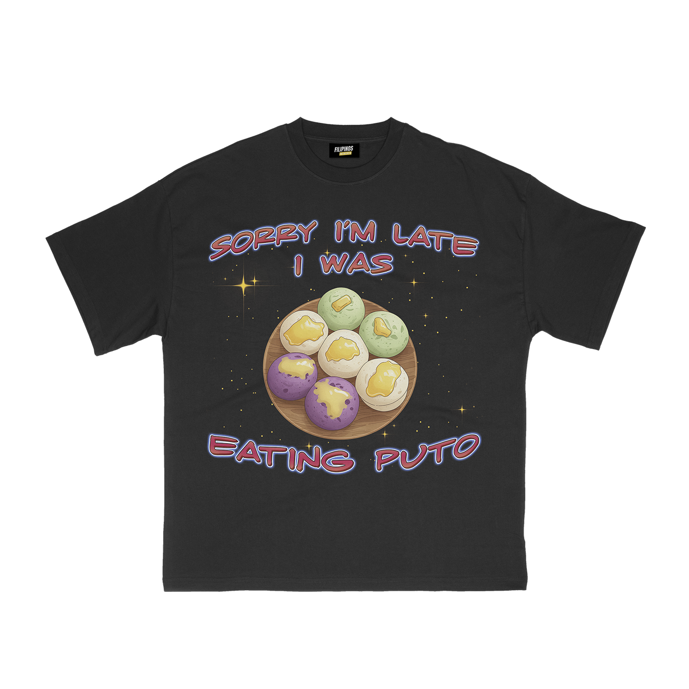 SORRY I'M LATE I WAS EATING PUTO T-SHIRT