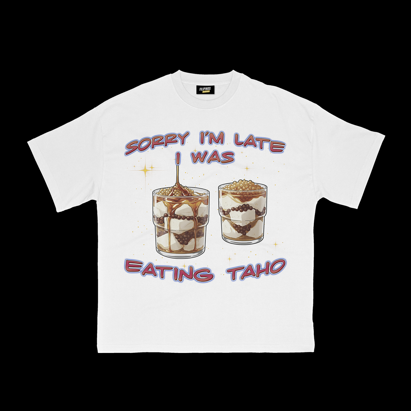 SORRY I'M LATE I WAS EATING TAHO T-SHIRT