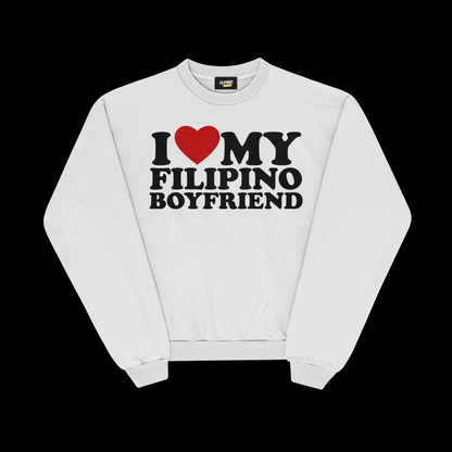 I LOVE MY FILIPINO BOYFRIEND PULLOVER CREWNECK