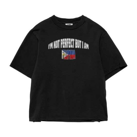 I’M NOT PERFECT BUT I AM FILIPINA T-SHIRT