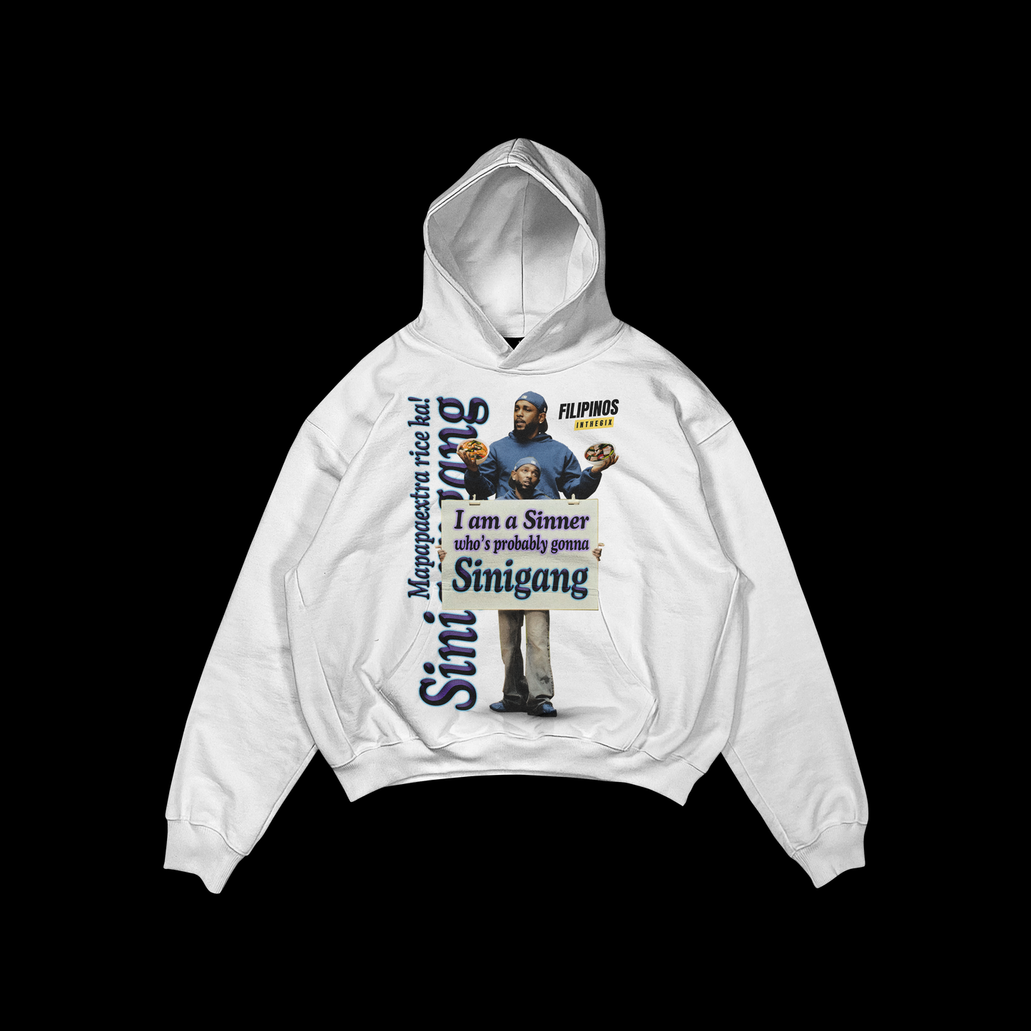 I AM A SINNER WHO’S GONNA PROBABLY SINIGANG – PULLOVER HOODIE