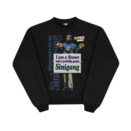 I AM A SINNER WHO’S GONNA PROBABLY SINIGANG – PULLOVER CREWNECK SWEATSHIRT