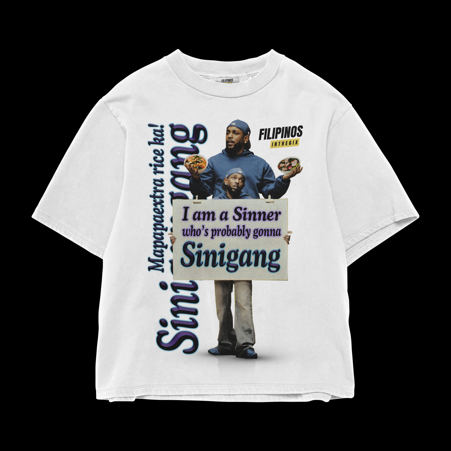 I AM A SINNER WHO’S GONNA PROBABLY SINIGANG – GRAPHIC T-SHIRT