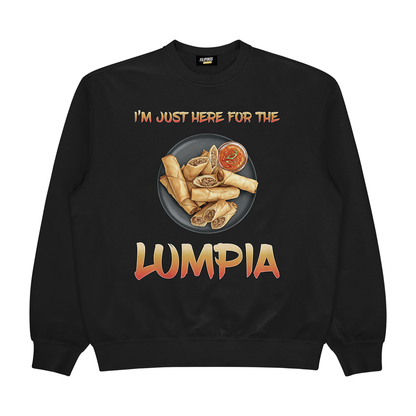 I'M JUST HERE FOR THE LUMPIA - PULLOVER CREWNECK SWEATSHIRT