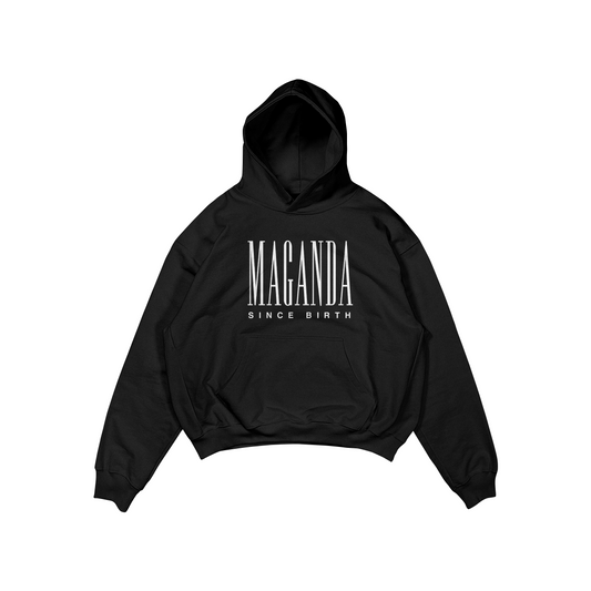 MAGANDA SINCE BIRTH PULLOVER HOODIE