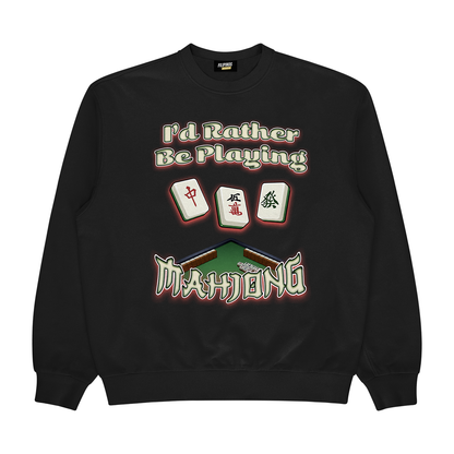 I'D RATHER BE PLAYING MAHJONG - PULLOVER CREWNECK SWEATSHIRT