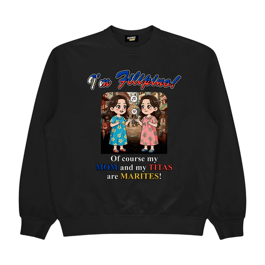 MY MOM AND MY TITAS ARE MARITES - PULLOVER CREWNECK SWEATSHIRT