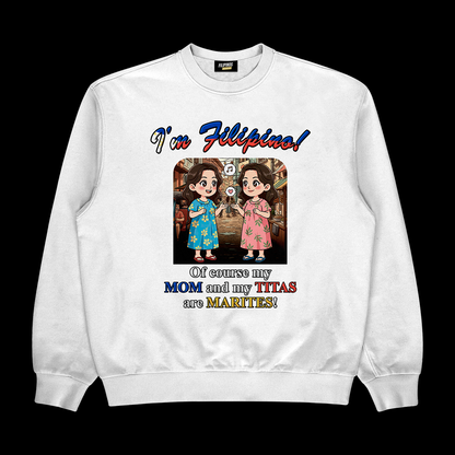 MY MOM AND MY TITAS ARE MARITES - PULLOVER CREWNECK SWEATSHIRT
