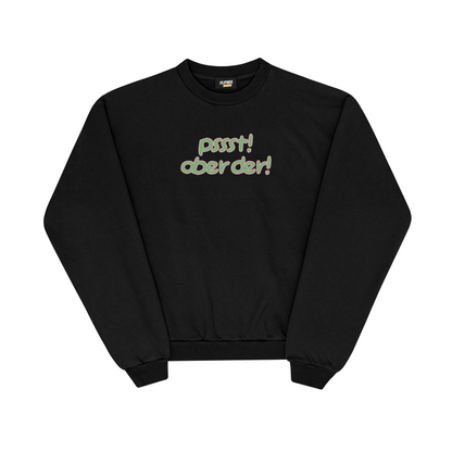 PSSST! OBER DER PULLOVER CREWNECK