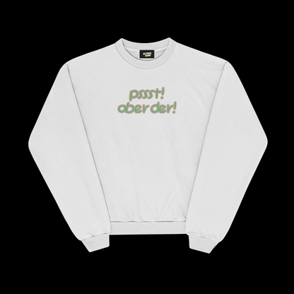 PSSST! OBER DER PULLOVER CREWNECK