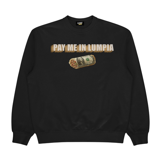 PAY ME IN LUMPIA - PULLOVER CREWNECK SWEATSHIRT