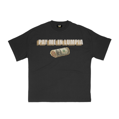 PAY ME IN LUMPIA T-SHIRT