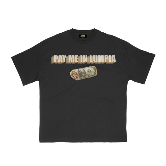 PAY ME IN LUMPIA T-SHIRT
