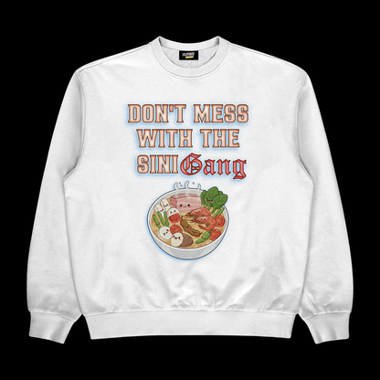 DON'T MESS WITH THE SINIGANG GANG - PULLOVER CREWNECK SWEATSHIRT