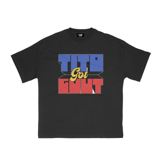 TITO GOT GOUT T-SHIRT